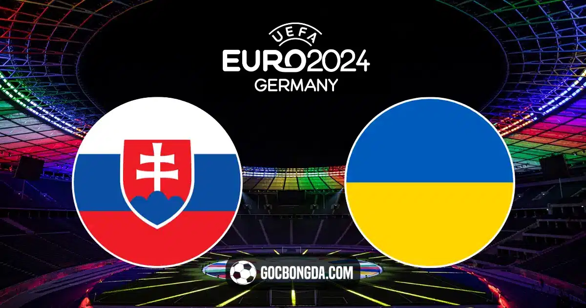 nhan dinh euro 2024 slovakia vs ukraine 20h 21 06 2024