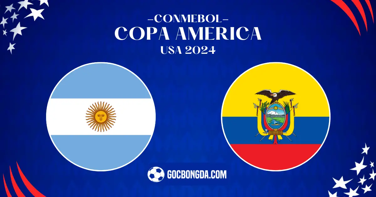 Nhận định Argentina vs Ecuador 8h ngày 5/7: Tránh đường cho vua đi