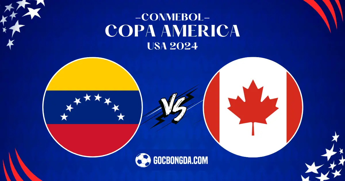 Nhận định Venezuela vs Canada 8h ngày 6/7: Viết lại lịch sử