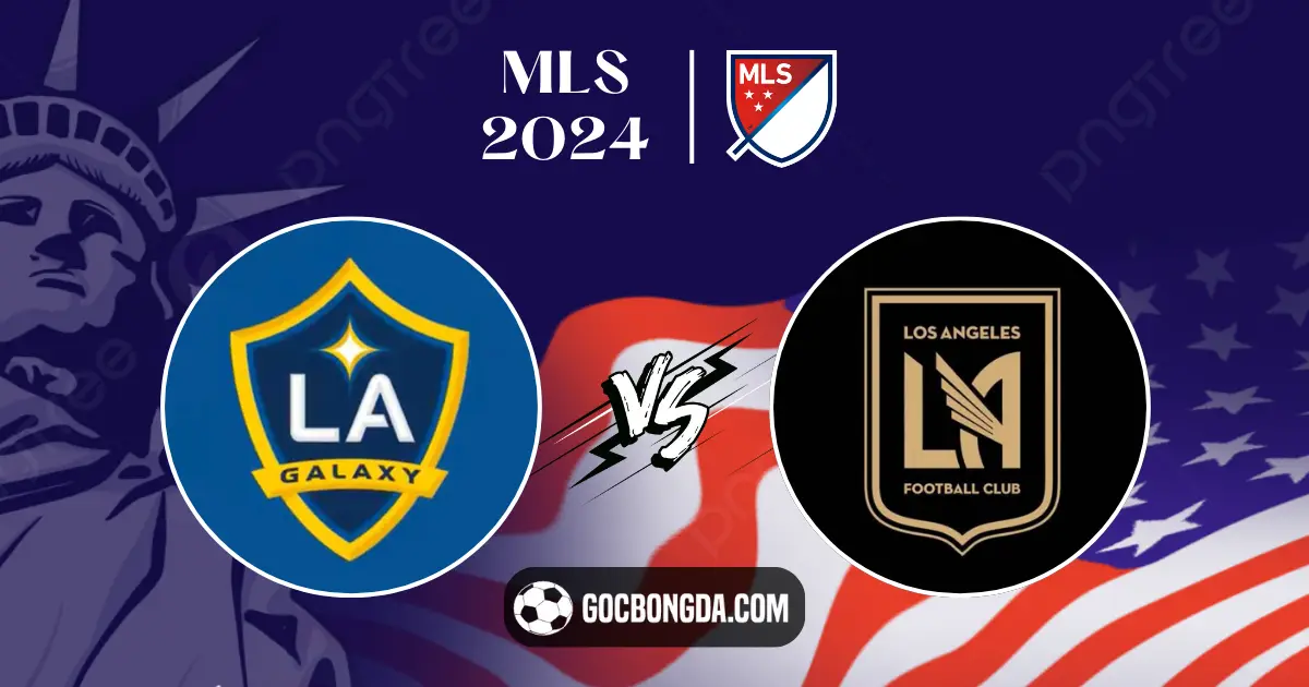 nhan dinh mls la galaxy vs los angeles 9h30 05 07 2024