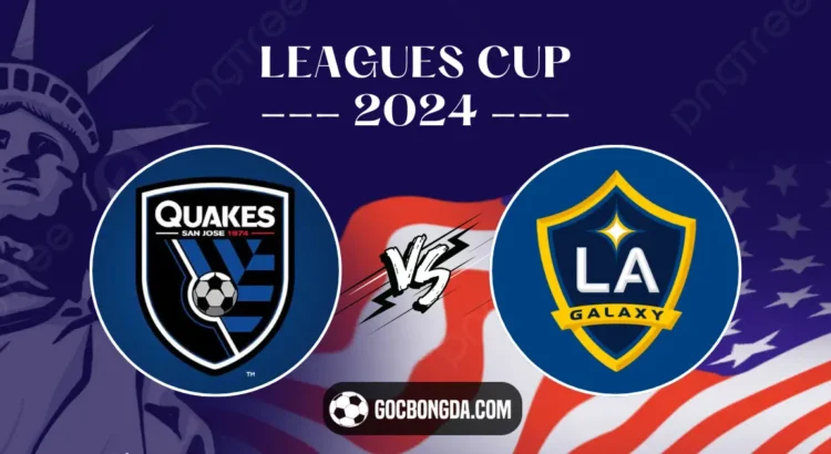 Nhận định, soi kèo San Jose Earthquakes vs LA Galaxy 9h30 ngày 1/8