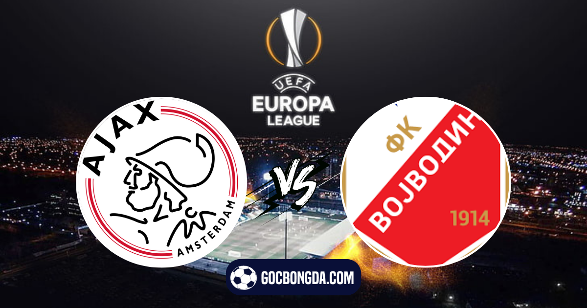 nhan dinh soi keo ajax amsterdam vs vojvodina 01h30 ngay 26 7