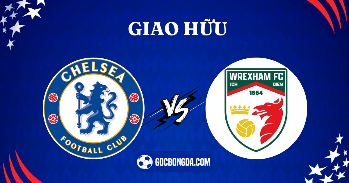 nhan dinh soi keo chelsea vs wrexham 09h30 ngay 25 7