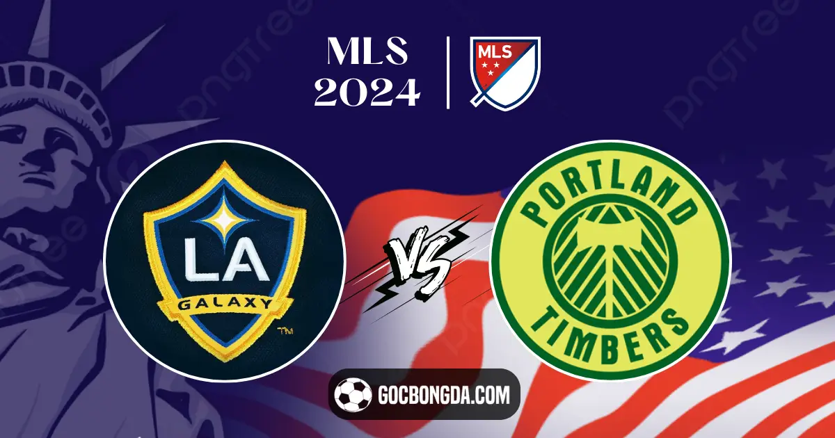 nhan dinh soi keo la galaxy vs portland timbers 9h45 21 07