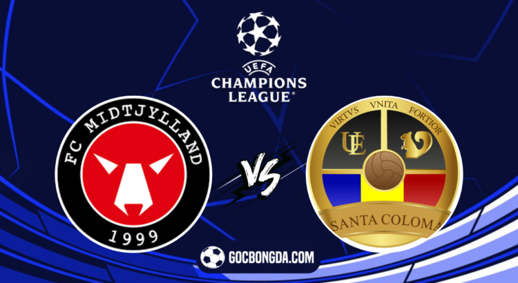 nhan dinh soi keo midtjylland vs ue santa coloma 00h15 ngay 1 8