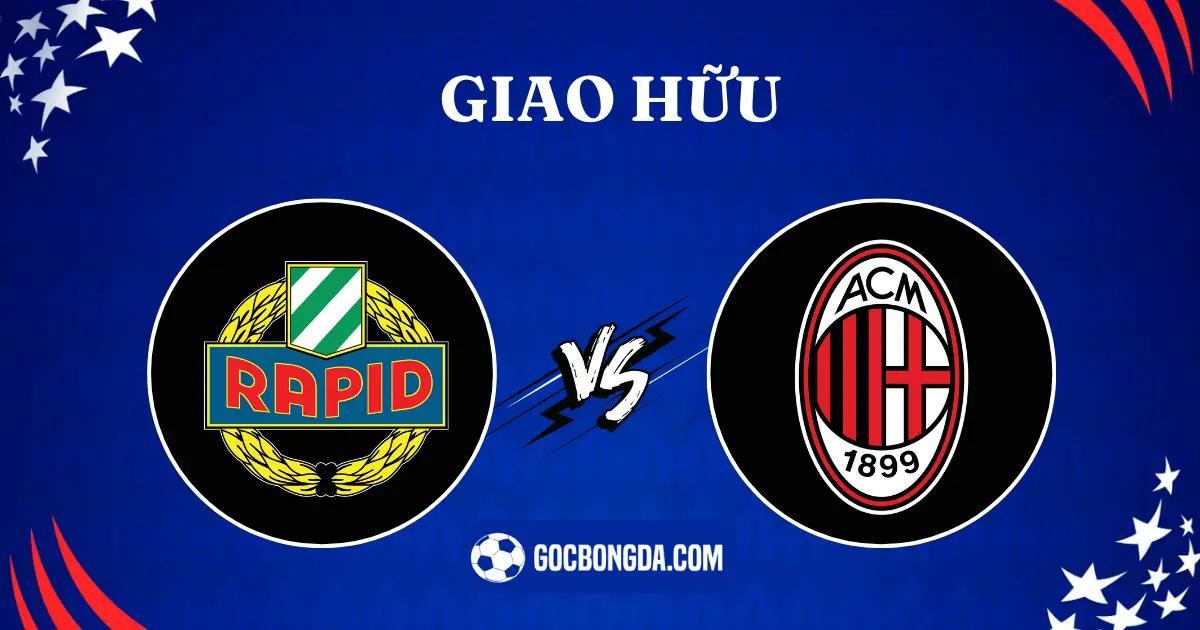 nhan dinh soi keo rapid vienna vs ac milan 22h30 20 07