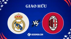 Nhận định, soi kèo Real Madrid vs AC Milan 7h30 ngày 1/8