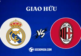 Nhận định, soi kèo Real Madrid vs AC Milan 7h30 ngày 1/8