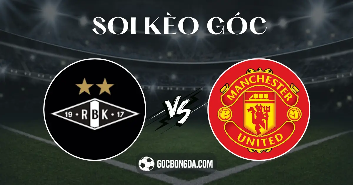 nhan dinh soi keo rosenborg vs man united 23h 15 07