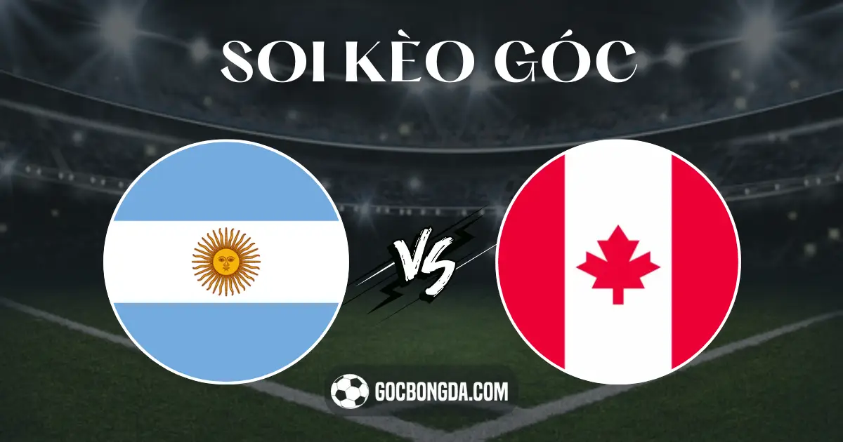 soi keo goc argentina vs canada 7h ngay 10 7