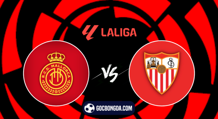 Nhan dinh soi keo Mallorca vs Sevilla 00h00 ngay 288