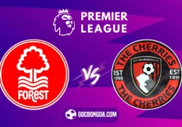 Nhận định, soi kèo Nottingham Forest vs Bournemouth 21h ngày 17/8