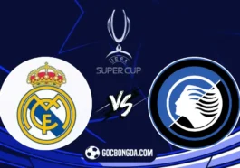 nhan dinh real madrid vs atalanta 2h 15 08 2024 5