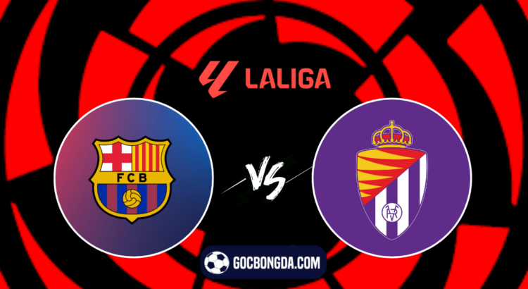 nhan dinh soi keo barcelona vs valladolid 22h00 ngay 31 8