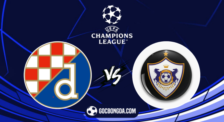 nhan dinh soi keo dinamo zagreb vs qarabag 02h00 ngay 21 8