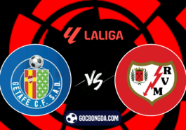 nhan dinh soi keo getafe vs rayo vallecano 02h30 ngay 25 8