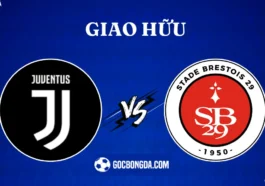 Nhận định, soi kèo Juventus vs Brest 2h ngày 4/8