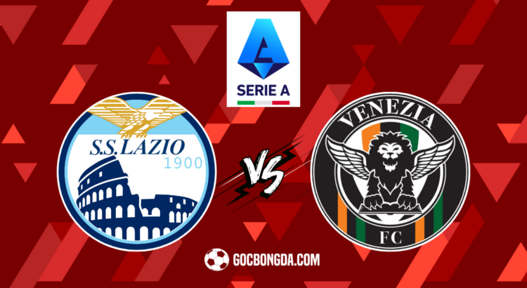 nhan dinh soi keo lazio vs venezia 01h45 ngay 19 8