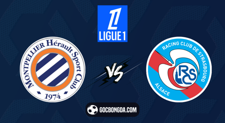 nhan dinh soi keo montpellier vs strasbourg 22h00 ngay 18 8