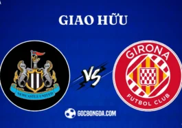 nhan dinh soi keo newcastle vs girona 1h30 11 08 1