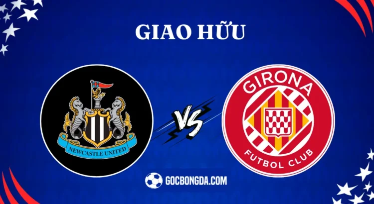 nhan dinh soi keo newcastle vs girona 1h30 11 08 1