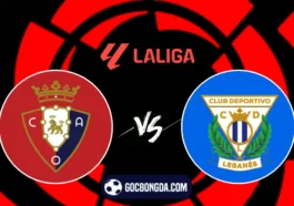 Nhận định, soi kèo Osasuna vs Leganes 0h ngày 18/8