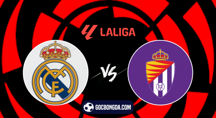 nhan dinh soi keo real madrid vs valladolid 22h00 ngay 25 8