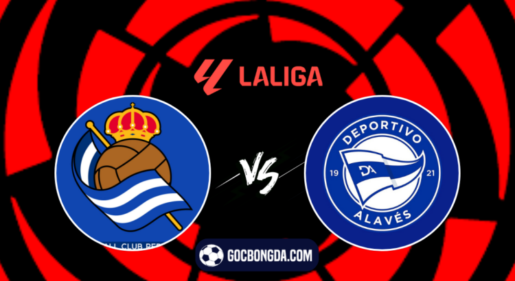 nhan dinh soi keo real sociedad vs alaves 02h30 ngay 29 8