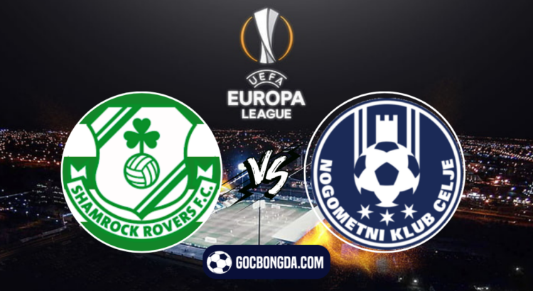 nhan dinh soi keo shamrock rovers vs celje 02h00 ngay 16 8