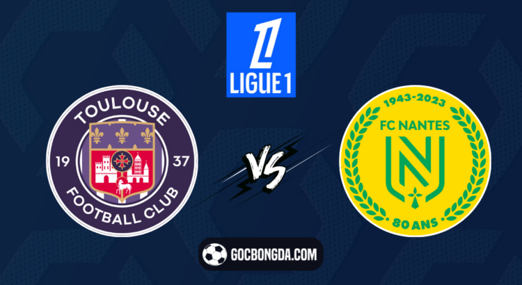 nhan dinh soi keo toulouse vs nantes 22h00 ngay 18 8