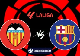 Nhận định, soi kèo Valencia vs Barcelona 2h30 ngày 18/8