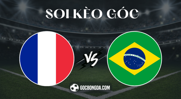 soi keo goc nu phap vs nu brazil 02h00 ngay 4 8 1