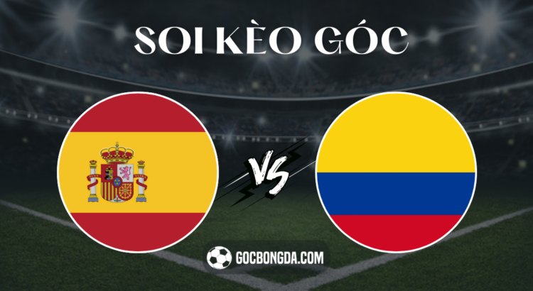 soi keo goc nu tay ban nha vs nu colombia 20h00 ngay 3 8 1