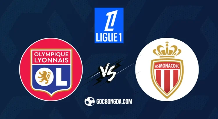 Nhận định, soi kèo Olympique Lyon vs AS Monaco 22h ngày 24/8