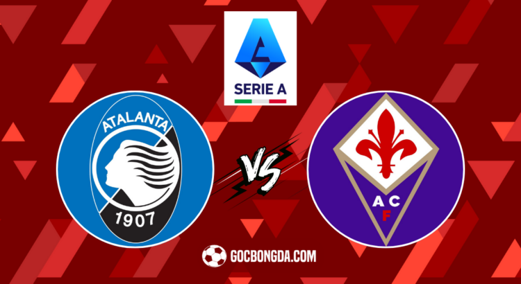 nhan dinh soi keo atalanta vs fiorentina 20h00 ngay 15 9