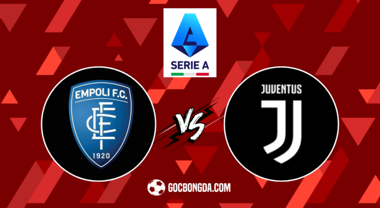 nhan dinh soi keo empoli vs juventus 23h00 ngay 14 9