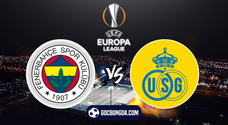 nhan dinh soi keo fenerbahce vs royale union sg 23h45 ngay 26 9