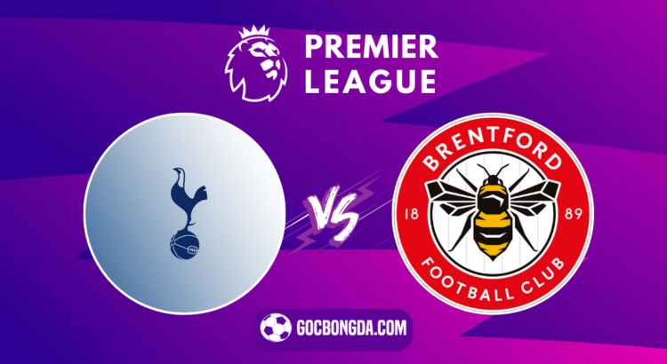 nhan dinh soi keo tottenham vs brentford 21h00 ngay 21 9