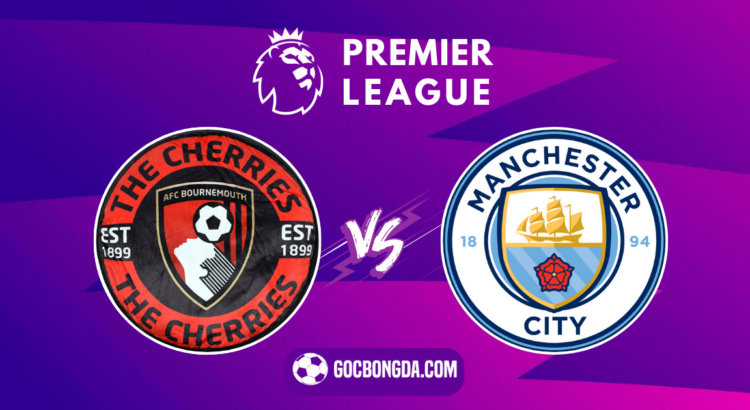 nhan dinh soi keo bournemouth vs man city 22h00 ngay 2 11