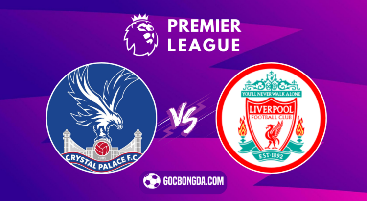 nhan dinh soi keo crystal palace vs liverpool 18h30 ngay 5 10