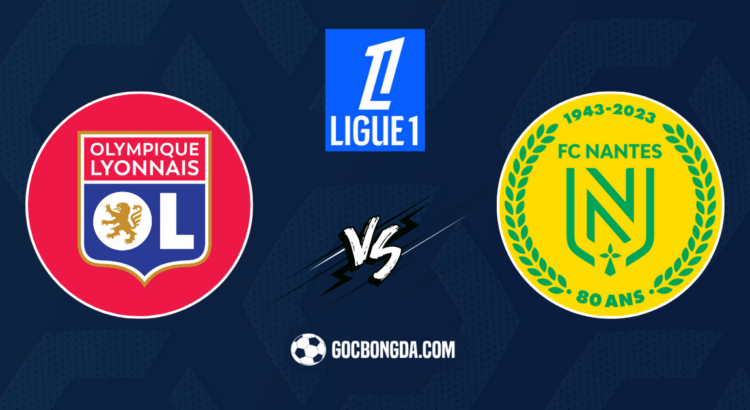 nhan dinh soi keo lyon vs nantes 20h00 ngay 6 10