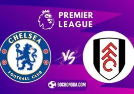 nhan dinh soi keo chelsea vs fulham 22h 26 12