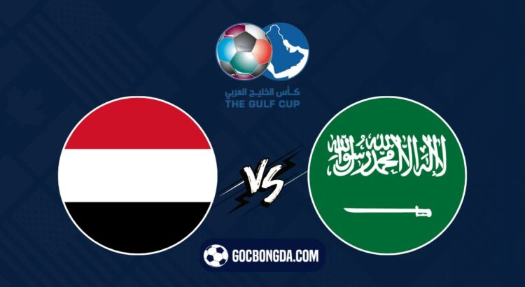 nhan dinh soi keo yemen vs saudi arabia 21h25 25 12