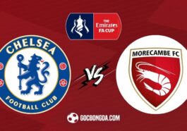 nhan dinh soi keo chelsea vs morecambe 22h 11 1