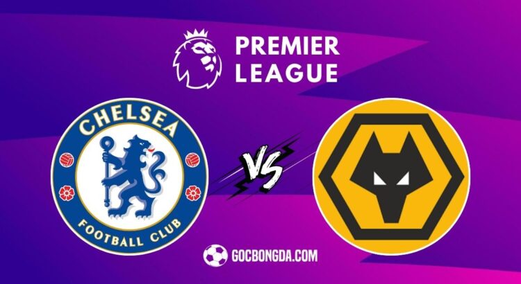 nhan dinh soi keo chelsea vs wolves 3h 21 1 1