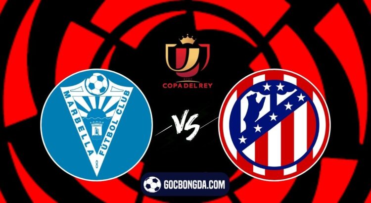 soi keo marbella vs atletico madrid 3h30 5 1