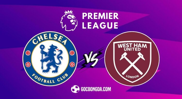 nhan dinh soi keo chelsea vs west ham 3h 4 2