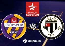 Nhận định, soi kèo Eyupspor vs Besiktas 0h ngày 22/2