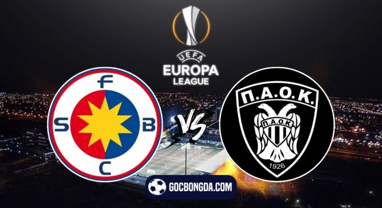 Nhận định, soi kèo FCSB vs PAOK 0h45 ngày 21/2