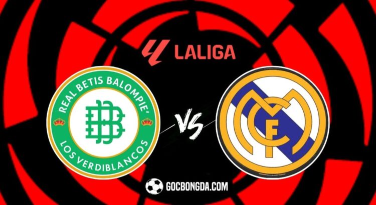 Nhận định, soi kèo Real Betis vs Real Madrid 0h30 ngày 2/3